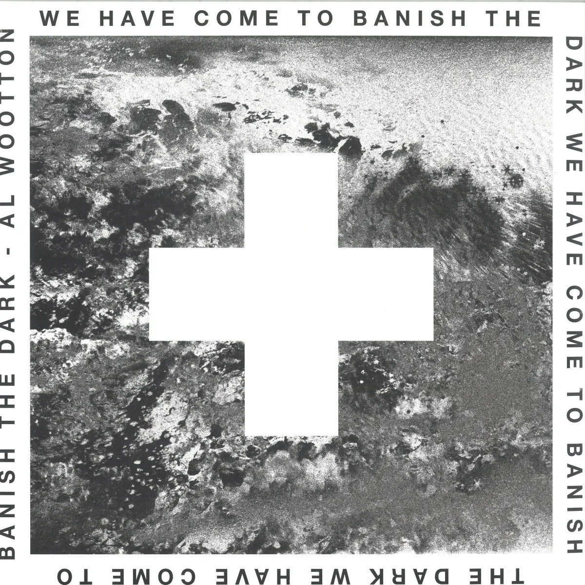 Front cover — Al Wootton — We Have Come To Banish The Dark LP 2x12"