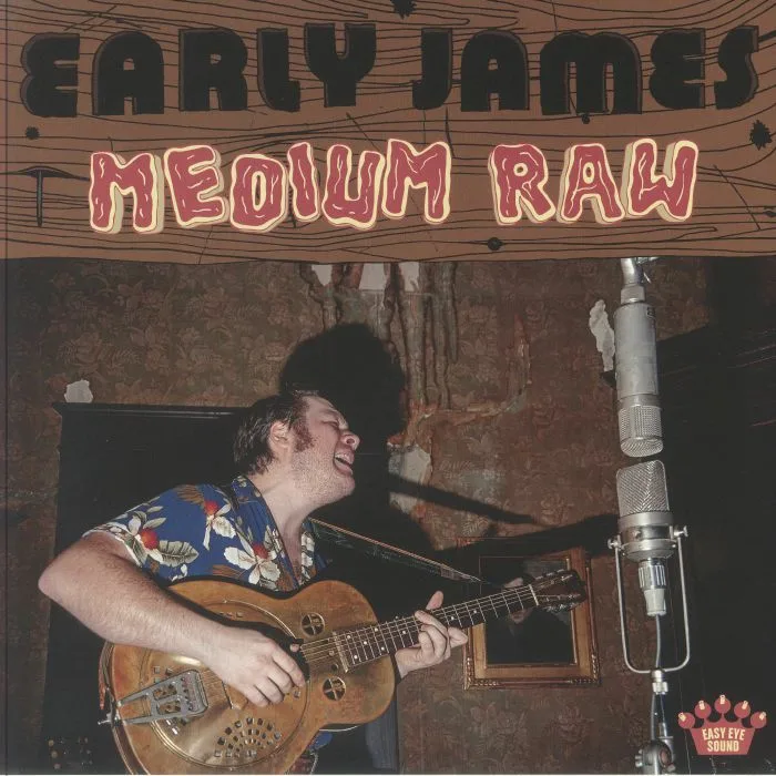 EARLY JAMES — Medium Raw