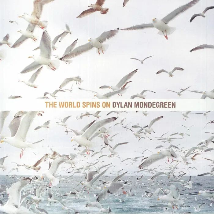 Dylan MONDEGREEN — The World Spins On