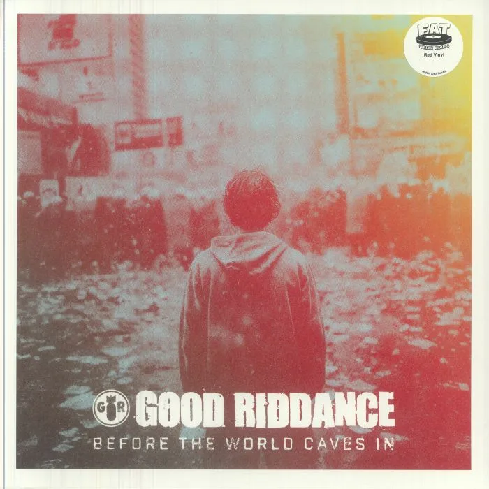 GOOD RIDDANCE — Before The World Caves In
