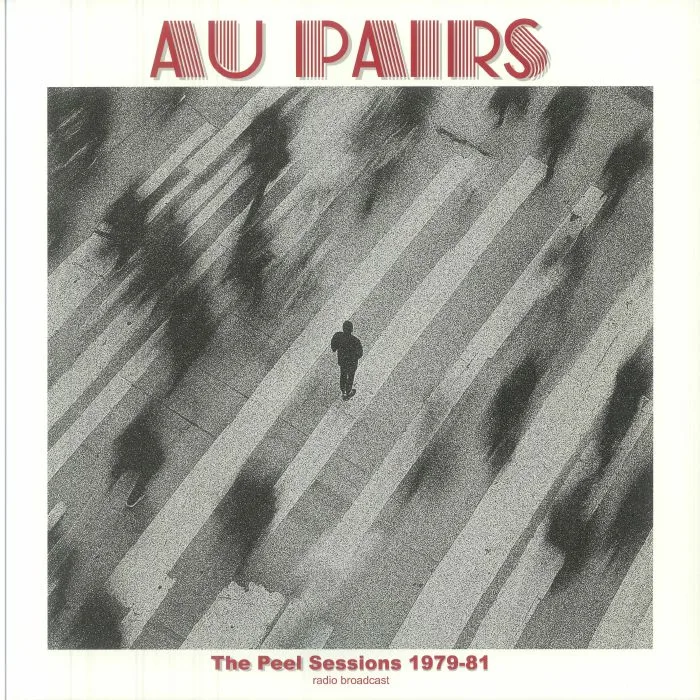 AU PAIRS — The Peel Sessions 1979-81: Radio Broadcast