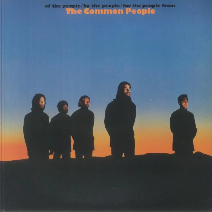 The COMMON PEOPLE — Of The People / By The People / For The People From The Common People