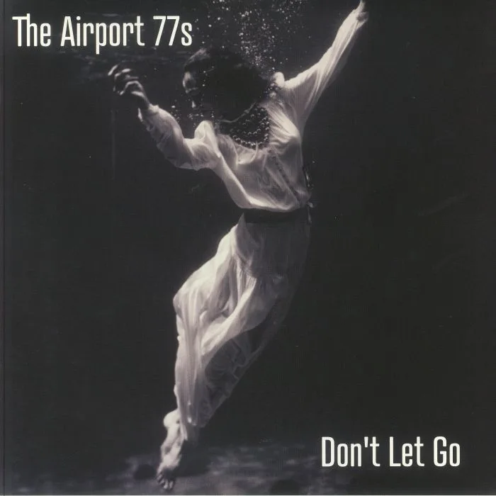 The AIRPORT 77S — Don't Let Go