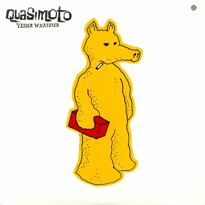 QUASIMOTO — Yessir Whatever