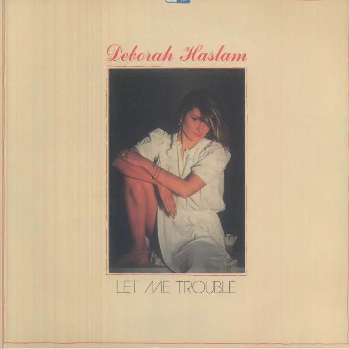 Deborah HASLAM — Let Me Trouble