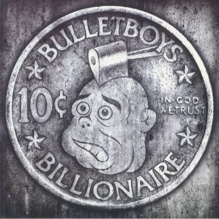 BULLETBOYS — 10 Cent Billionaire