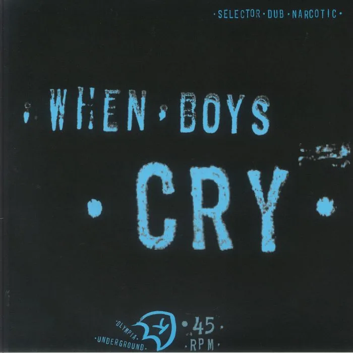 Front cover — SELECTOR DUB NARCOTIC — When Boys Cry