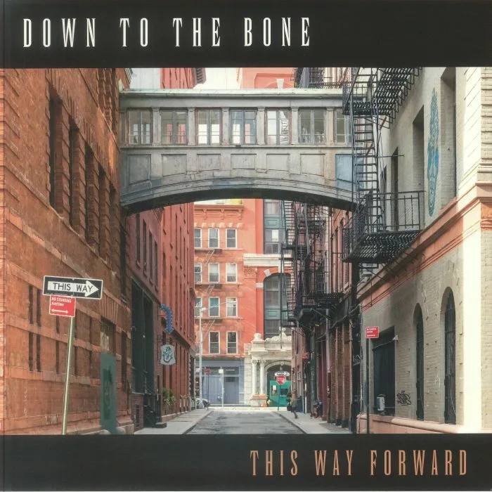 Front cover — DOWN TO THE BONE — This Way Forward