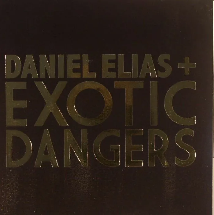 Daniel ELIAS / EXOTIC DANGERS — The Impossible's Tonight