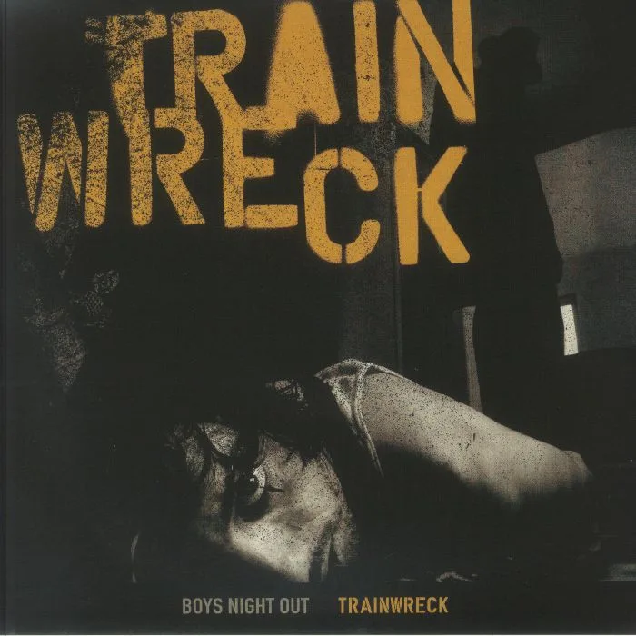 BOYS NIGHT OUT — Trainwreck (reissue)
