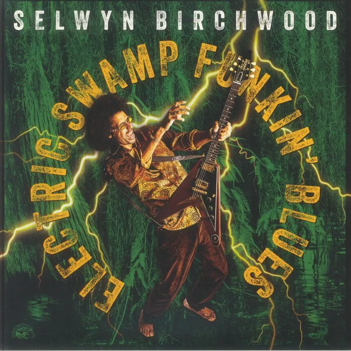 Selwyn BIRCHWOOD — Electric Swamp Funkin' Blues
