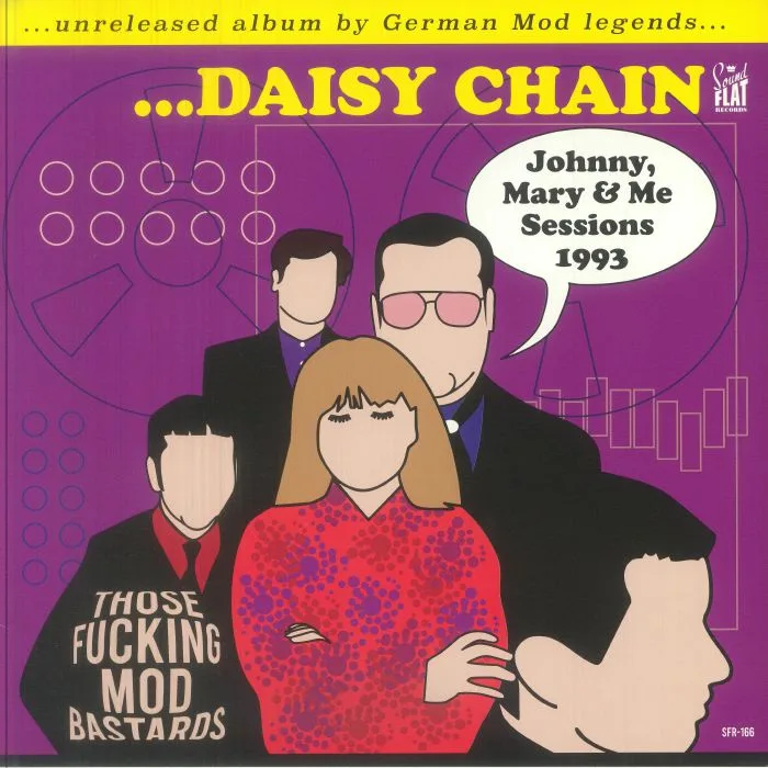 Front cover — DAISY CHAIN — Those Fucking Mod Bastards: The Johnny Mary & Me Sessions 1993