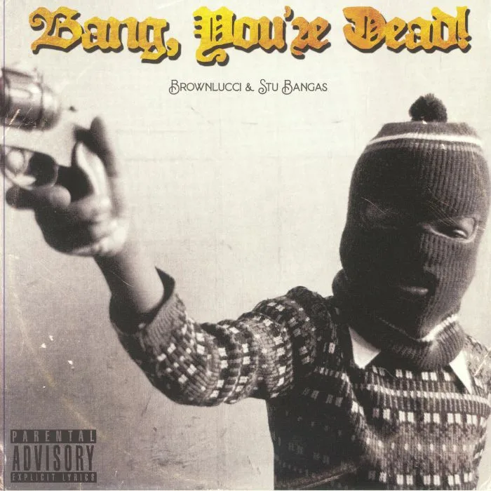 BROWNLUCCI / STU BANGAS — Bang You're Dead