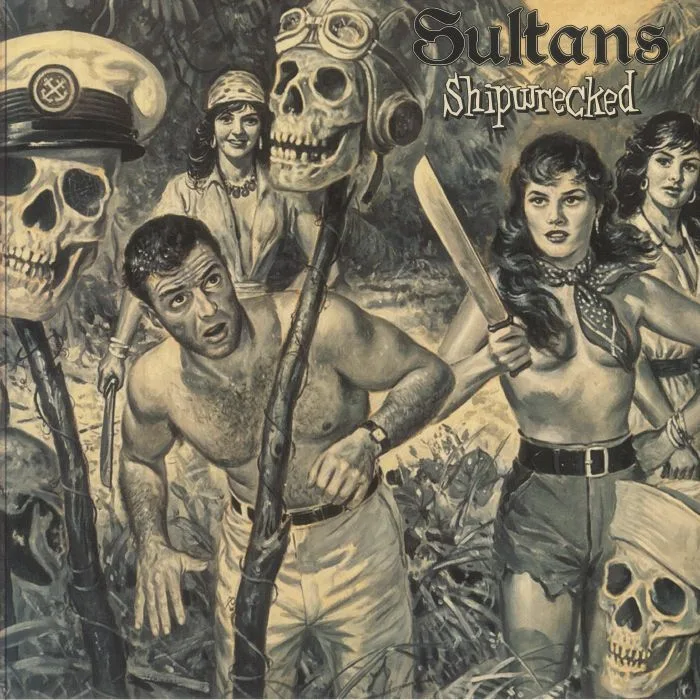 The SULTANS — Shipwrecked