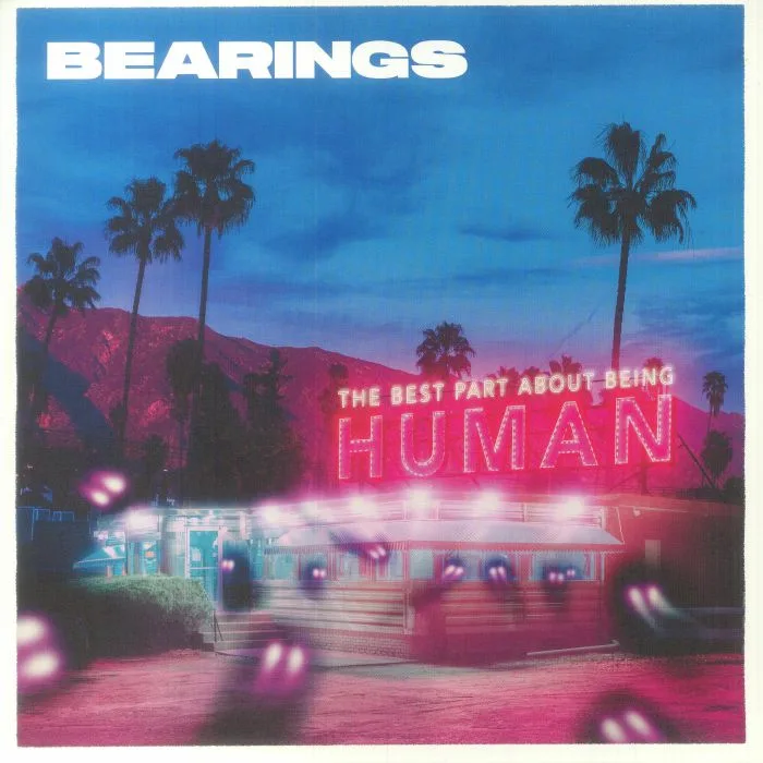BEARINGS — The Best Part About Being Human