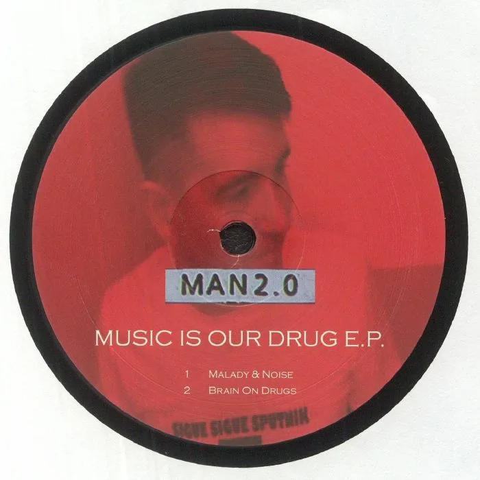 Man 2.0 — Music Is Our Drug E.P.