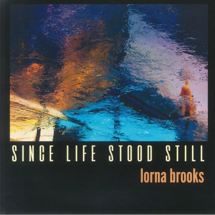 Lorna BROOKS — Since Life Stood Still