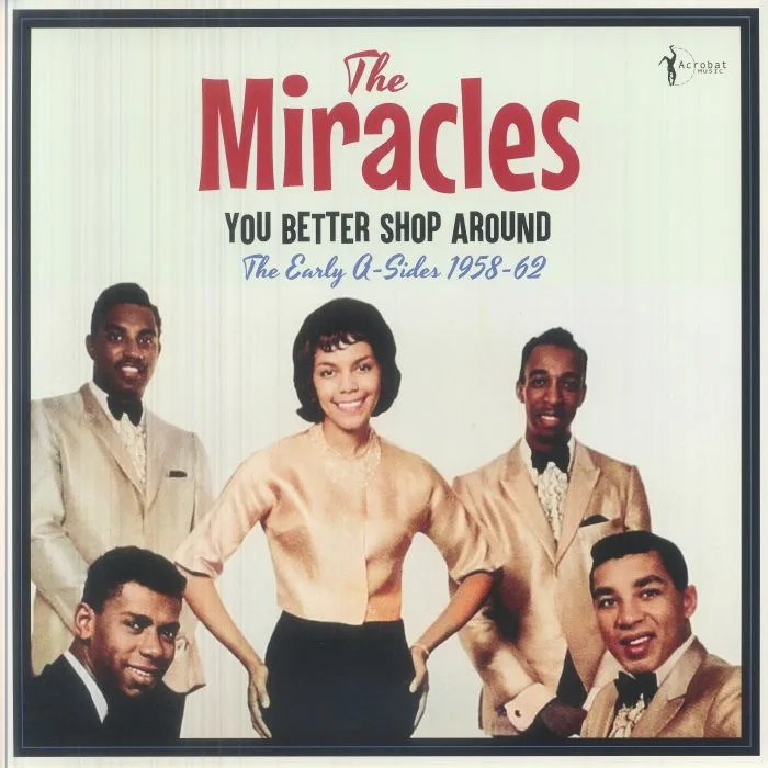 The MIRACLES — You Better Shop Around: The Early A-Sides 1958-62