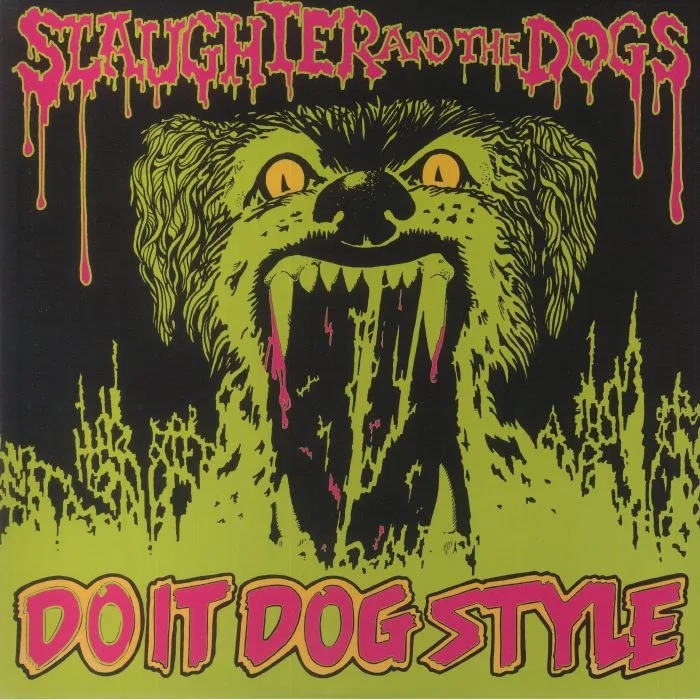 SLAUGHTER & THE DOGS — Do It Dog Style