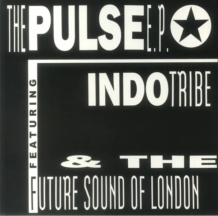 Лицевая сторона обложки — INDO TRIBE / THE FUTURE SOUND OF LONDON — The Pulse EP (reissue)
