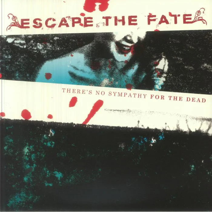 ESCAPE THE FATE — There's No Sympathy For The Dead