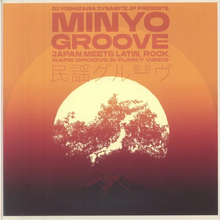 Front cover — DJ YOSHIZAWA DYNAMITE / VARIOUS — Minyo Groove 1963-1979: Japan Meets Latin Rock Rare Groove & Funky Vibes