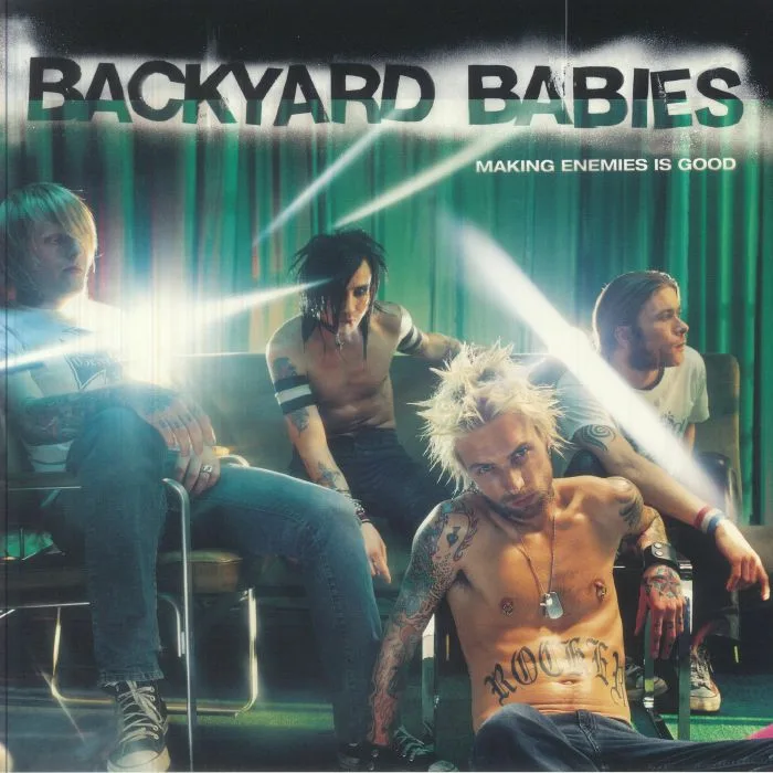 BACKYARD BABIES — Making Enemies Is Good (25th Anniversary Edition)