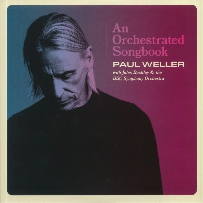 Paul WELLER / JULES BUCKLEY / THE BBC SYMPHONY ORCHESTRA — An Orchestrated Songbook