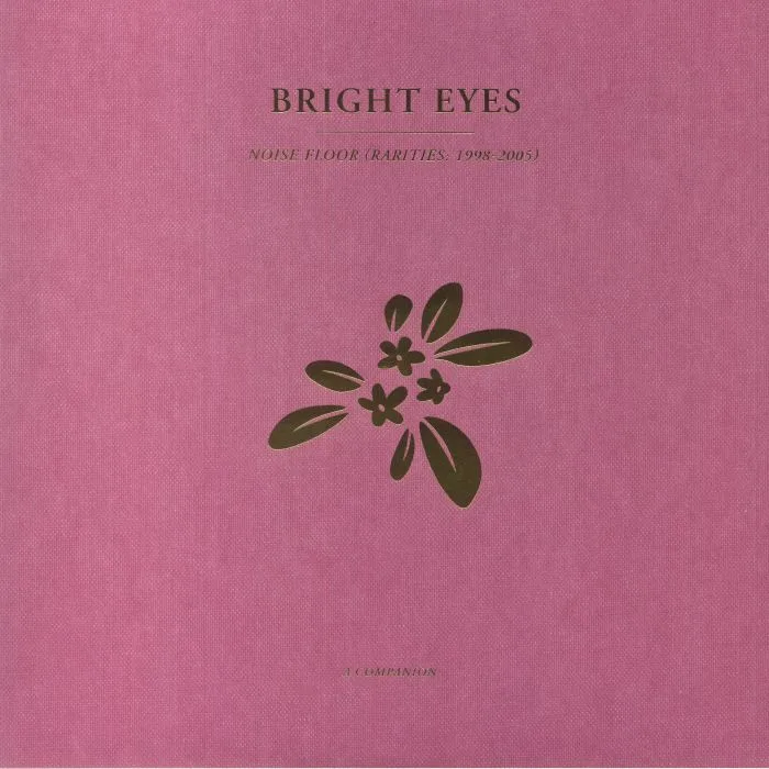 BRIGHT EYES — Noise Floor (Rarities: (1998-2005): A Companion (reissue)