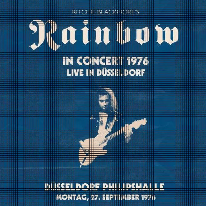 RITCHIE BLACKMORE'S RAINBOW — Live In Dusseldorf 1976: Dusseldorf Philipshalle 27 / 9 / 1976