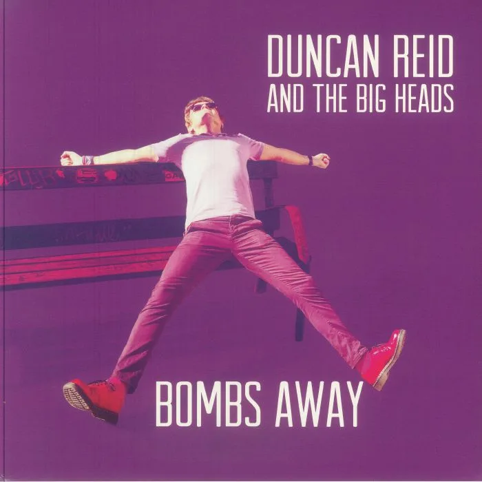 DUNCAN REID & THE BIG HEADS — Bombs Away