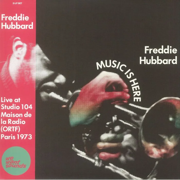 Freddie HUBBARD — Music Is Here: Live At Studio 104 Maison De La Radio (ORTF) Paris 1973 (Record Store Day RSD 2022)