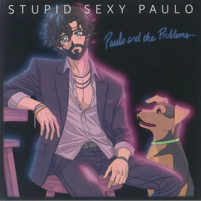 PAULO & THE PROBLEMS — Stupid Sexy Paulo