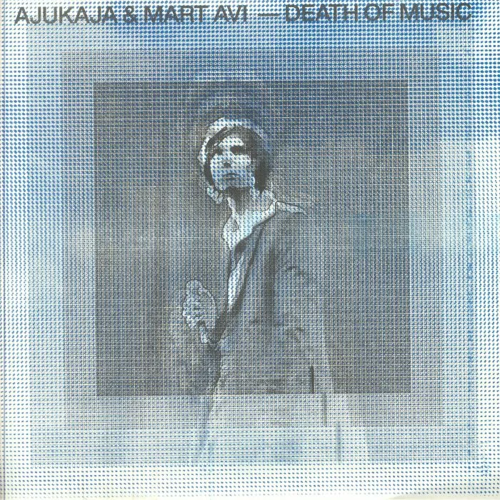 Front cover — AJUKAJA / MART AVI — Death Of Music