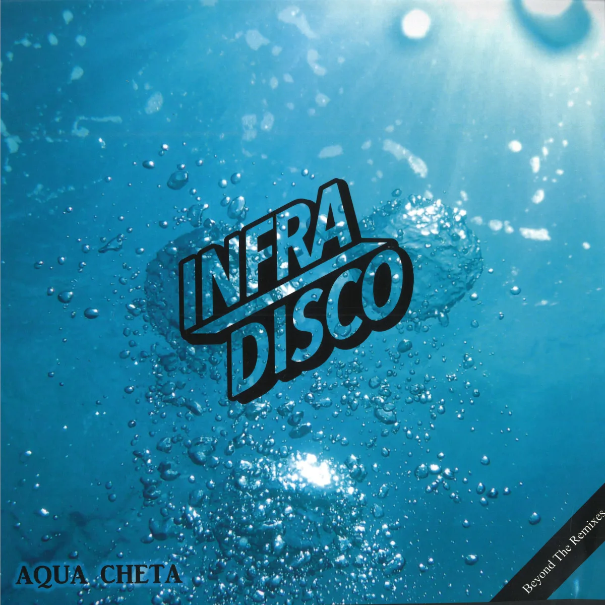 Infradisco — Aqua Cheta (Beyond The Remixes)