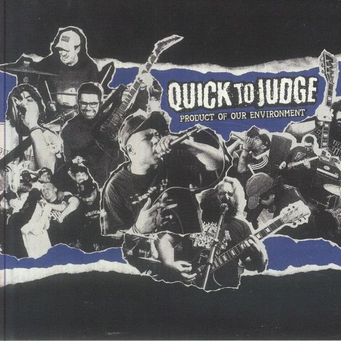 QUICK TO JUDGE — Product Of Our Environment