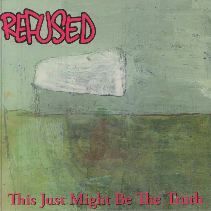 REFUSED — This Just Might Be The Truth (The Final Edition 2025)