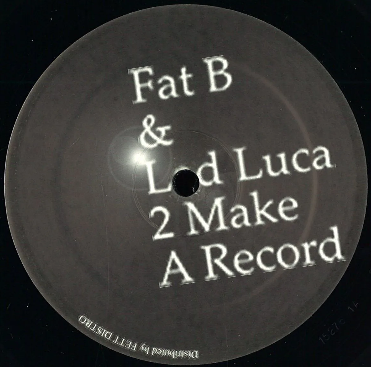 Front cover — Fat B & Lad Luca — 2 Make A Record' 12