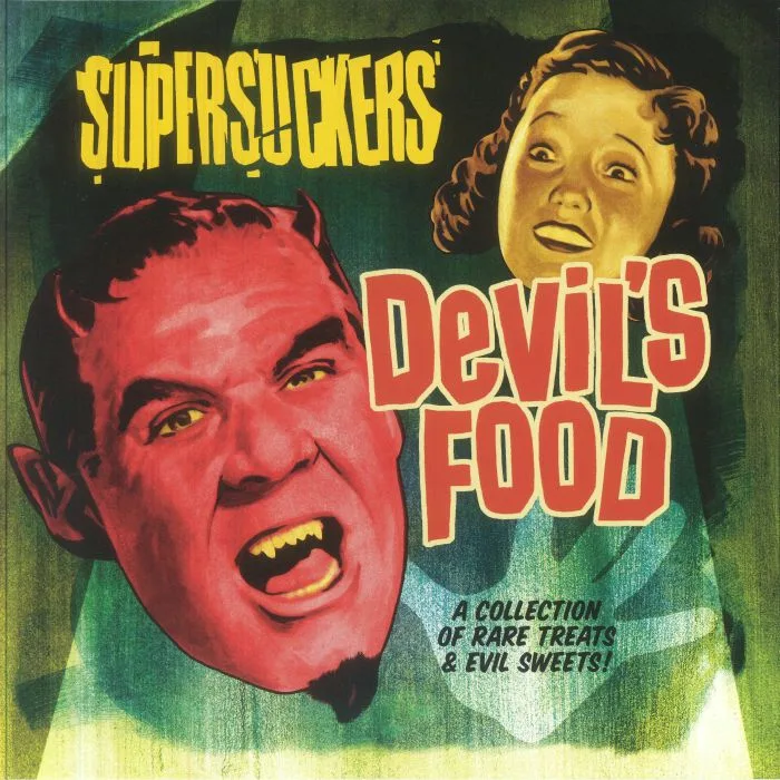 The SUPERSUCKERS — Devil's Food: A Collection Of Rare Treats & Evil Sweets!