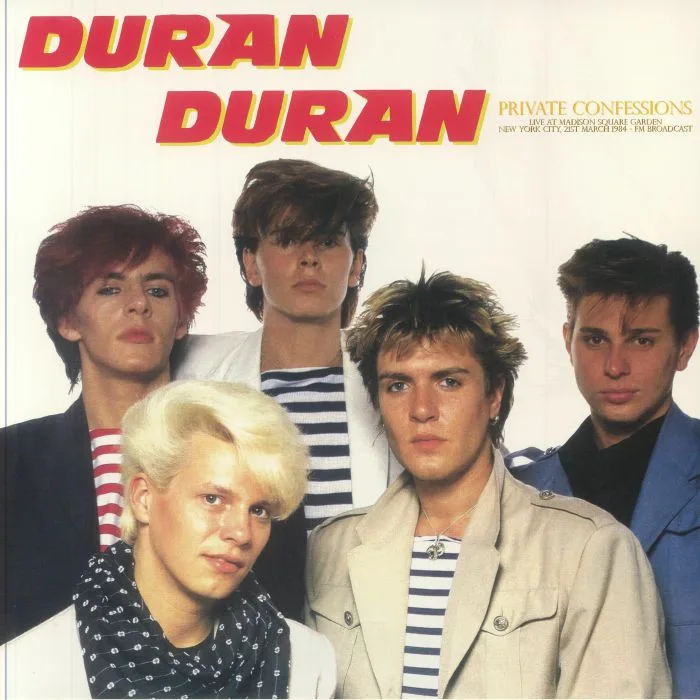 DURAN DURAN — Private Confessions: Live At Madison Square Garden New York City 21st March 1984: FM Broadcast