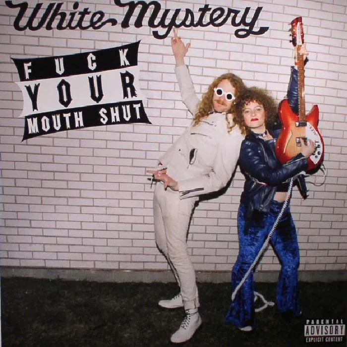 WHITE MYSTERY — Fuck Your Mouth Shut