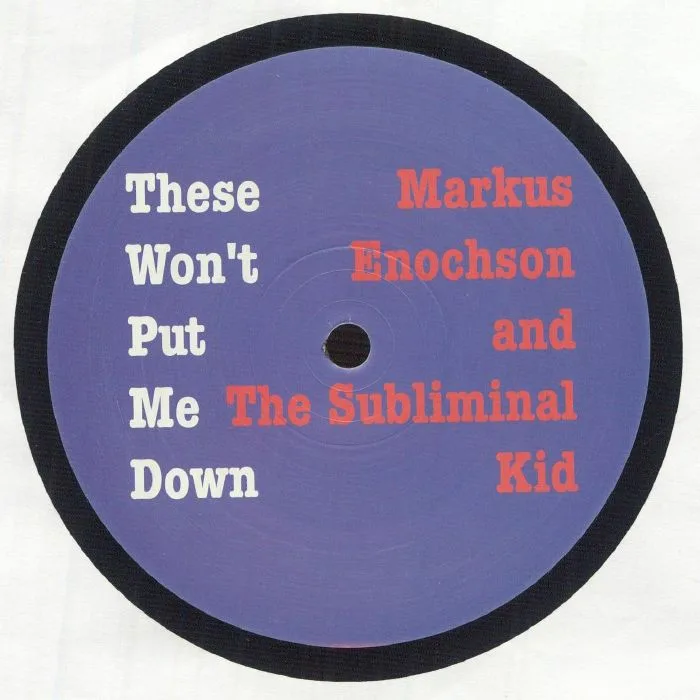 Front cover — Markus ENOCHSON / THE SUBLIMINAL KID — These Won't Put Me Down (feat Charles Webster mix) (warehosue find)
