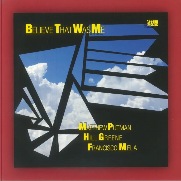 Matthew PUTMAN / HILL GREENE / FRANCISO MELA — Believe That Was Me
