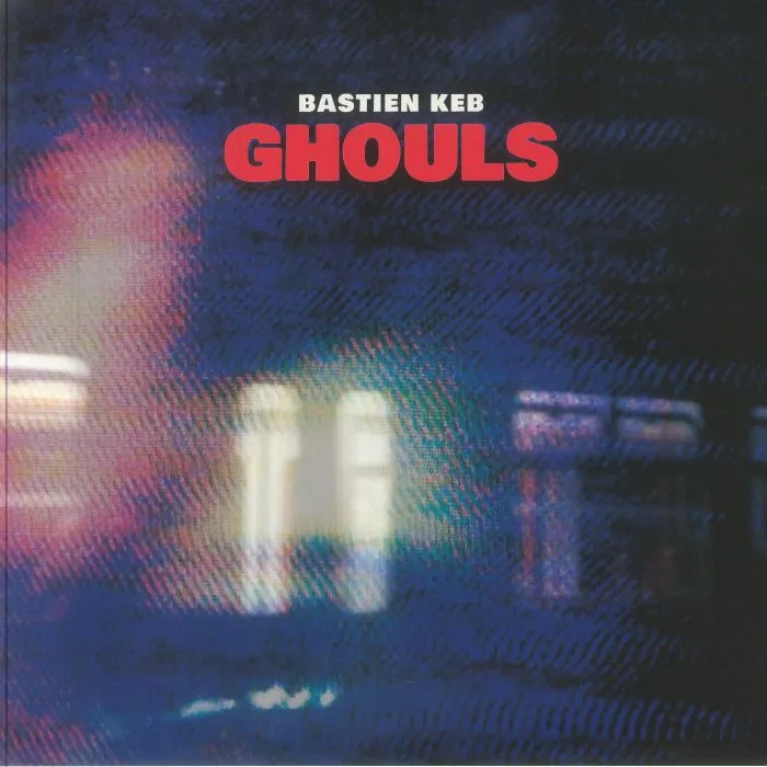 Лицевая сторона обложки — BASTIEN KEB — Ghouls