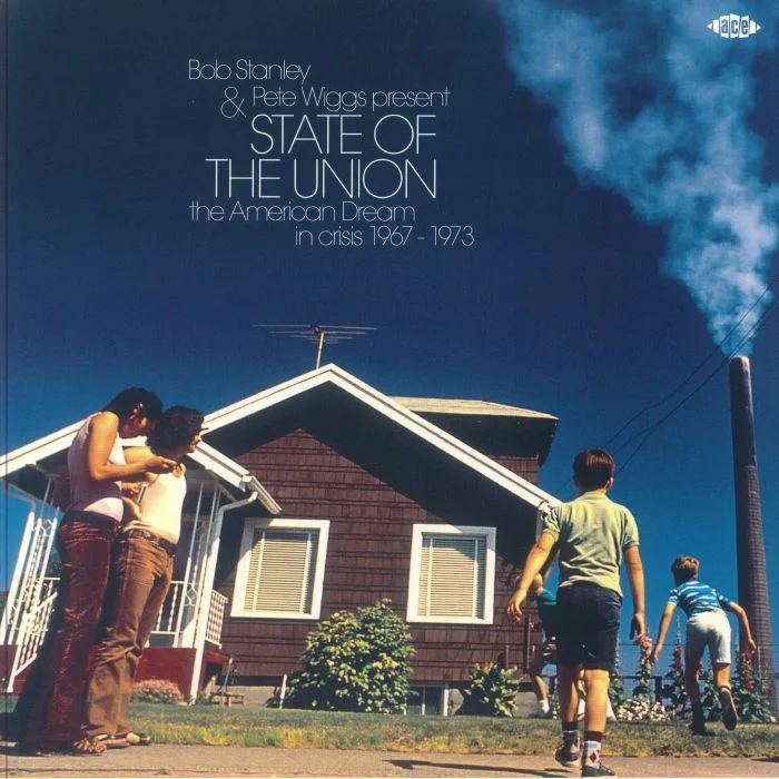 Bob STANLEY / PETE WIGGS / VARIOUS — State Of The Union: The American Dream In Crisis 1967-1973 (reissue)