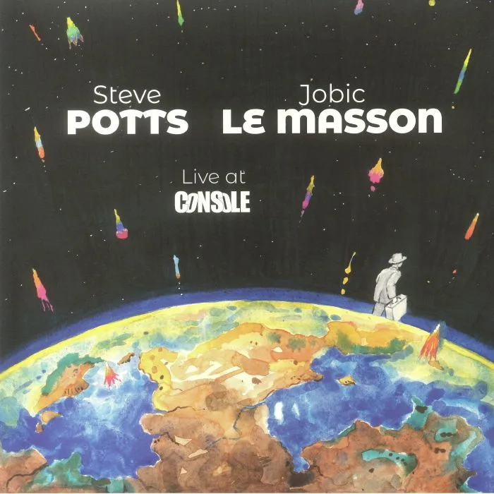 Steve POTTS / JOBIC LE MASSON — Live At Console