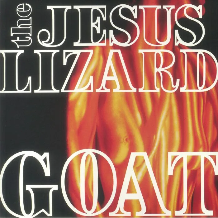 The JESUS LIZARD — Goat