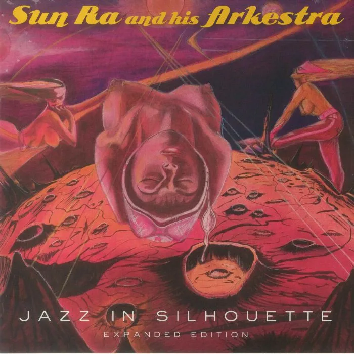 SUN RA & HIS ARKESTRA — Jazz In Silhouette (Expanded Edition)