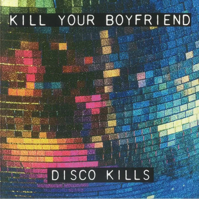 KILL YOUR BOYFRIEND / NEU OSCURO — Disco Kills EP / Desolation EP