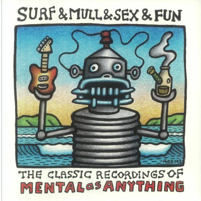 MENTAL AS ANYTHING — Surf & Mull & Sex & Fun: The Classic Recordings Of Mental As Anything